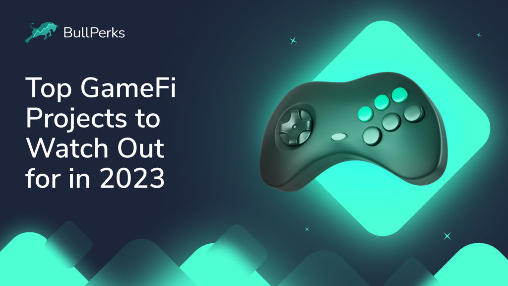 Top GameFi Projects to Watch Out for in 2023 1