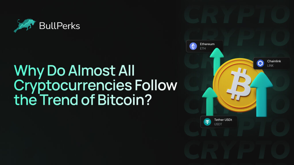 Why Do Almost All Cryptocurrencies Follow the Trend of Bitcoin? 4