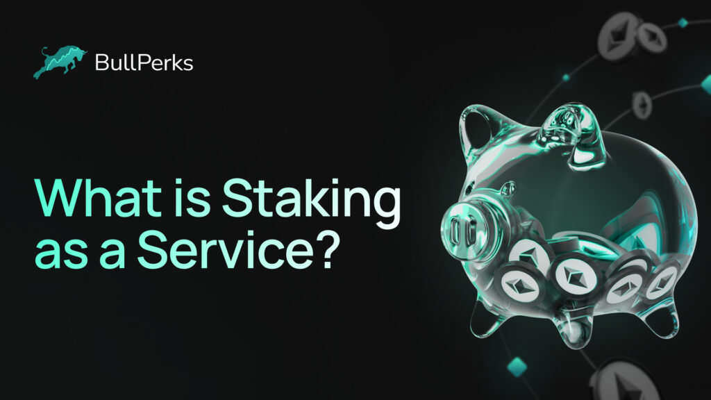 What Is Staking as a Service? 12
