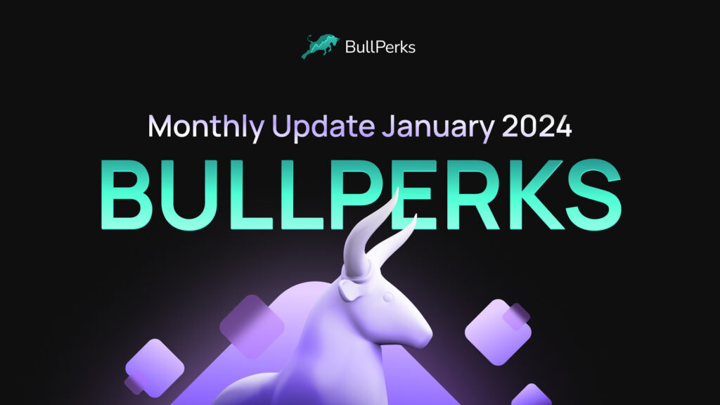 BullPerks Monthly Update – January 2024 6