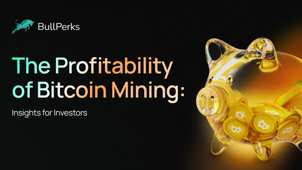 The Profitability of Bitcoin Mining: Insights for Investors 2