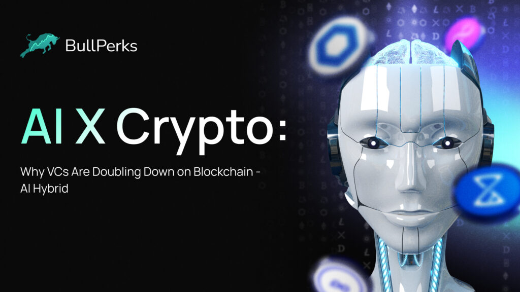 AI x Crypto: Why VCs Are Doubling Down on Blockchain-AI Hybrid 2