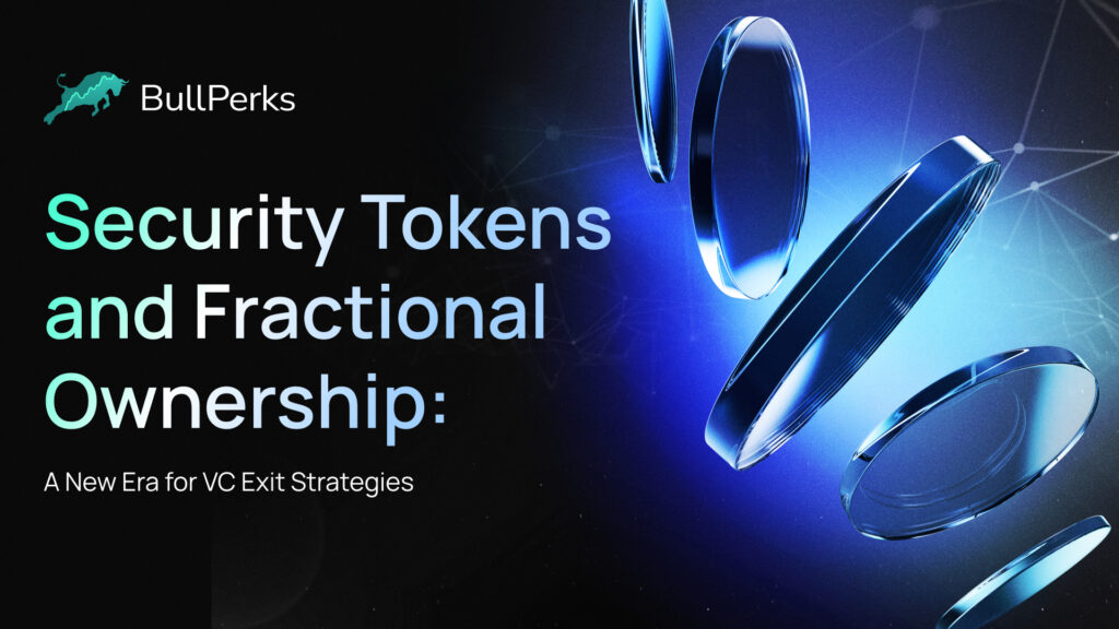 Security Tokens and Fractional Ownership: A New Era for VC Exit Strategies 2 Security Tokens and Fractional Ownership: A New Era for VC Exit Strategies 2